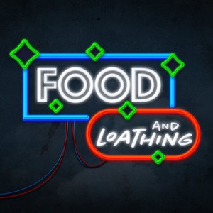 Food and Loathing Podcast logo